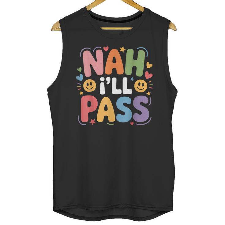 Nah I'Ll Pass Introvert Excuse Rest Humor Unisex Tank Top