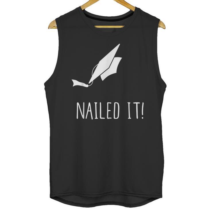 Nailed It Shirt Cute Graduation Grad Cap Unisex Tank Top