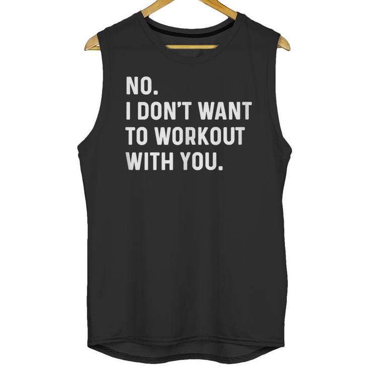 No I Don't Want To Workout With You Introvert Weight Cardio Unisex Tank Top