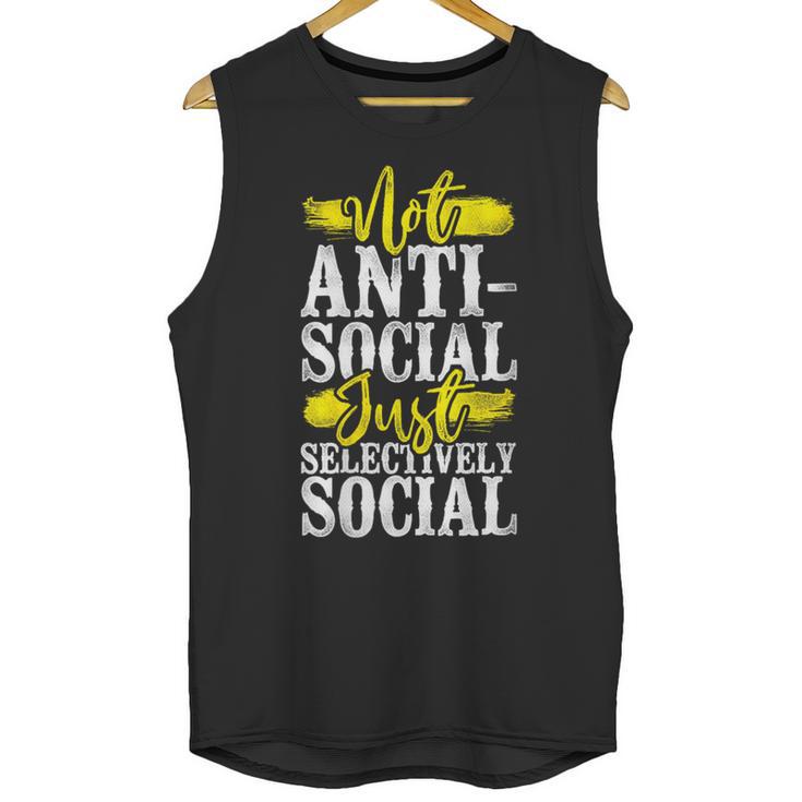 Not Anti Social Just Selectively Social Introvert Unisex Tank Top