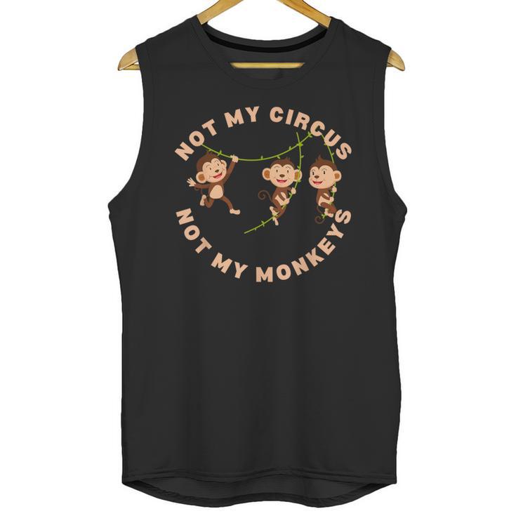 Not My Circus Not My Monkeys Monkey Lovers And Introverts Unisex Tank Top