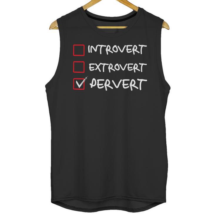 Not Introvert Not Extrovert Pervert Visual Joke Ambivert Unisex Tank Top