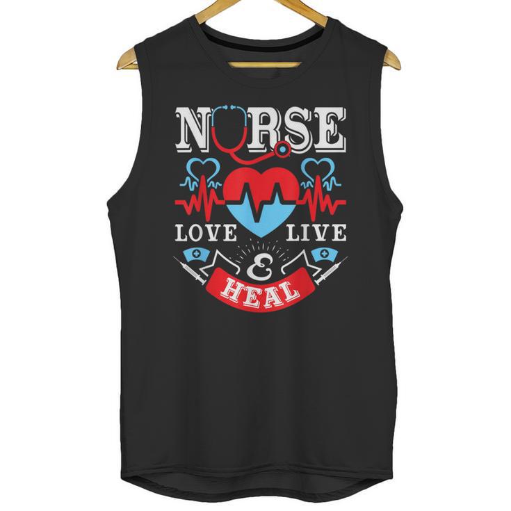 Nurse Live Love Heal Graduation Appreciation Valentines Day Unisex Tank Top