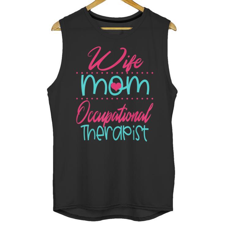 Occupational Therapist OT Therapy Mom Wife Graduation Unisex Tank Top