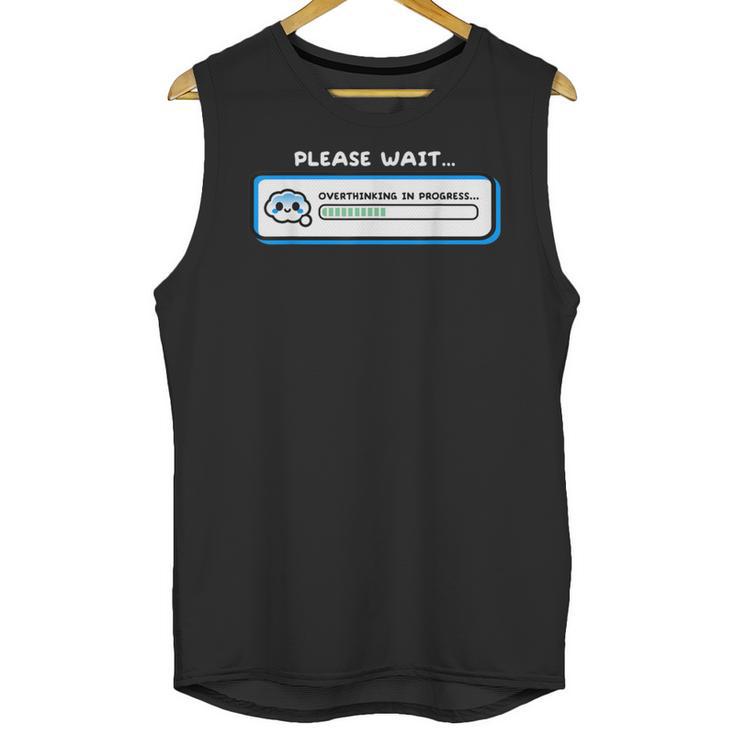 Overthinking In Progress Introvert Please Wait Unisex Tank Top