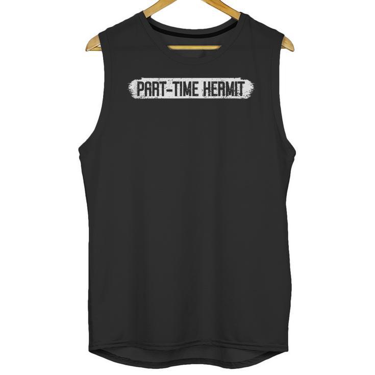 Part Time Hermit Introvert Unisex Tank Top