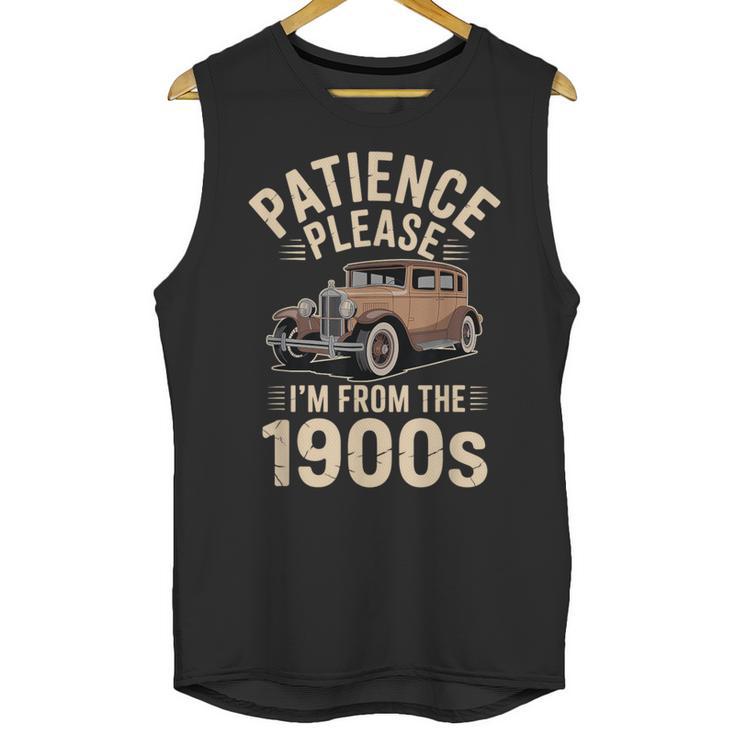 Patience Please I'm From The 1900s Old Car Unisex Tank Top