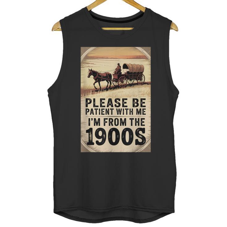 Be Patient With Me I'm From The 1900s Birthday Retirement Unisex Tank Top