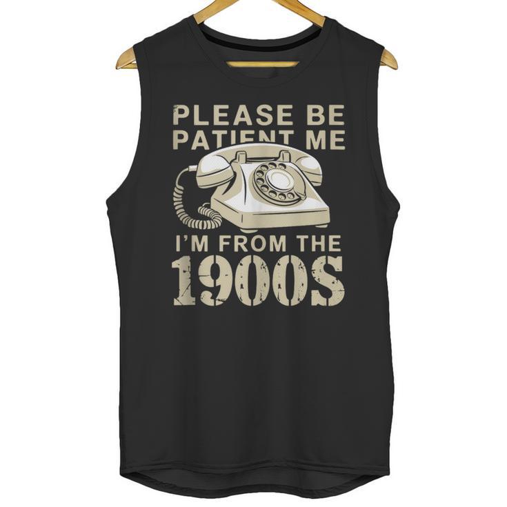 Patient Me I'm From The 1900s Unisex Tank Top