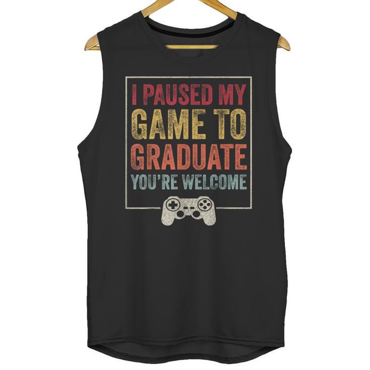 I Paused My Game To Graduate Gamer Graduation Men Boys Unisex Tank Top