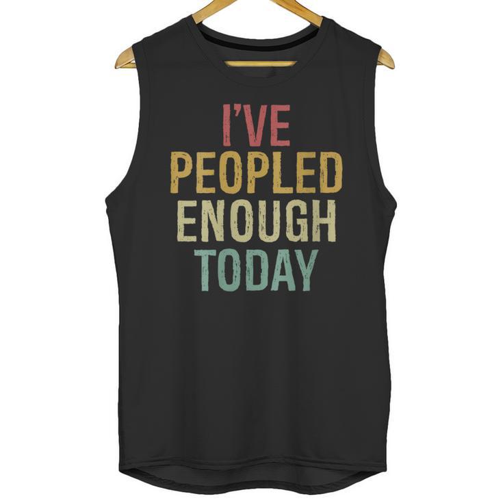 I Have Peopled Enough Today Introvert Unisex Tank Top