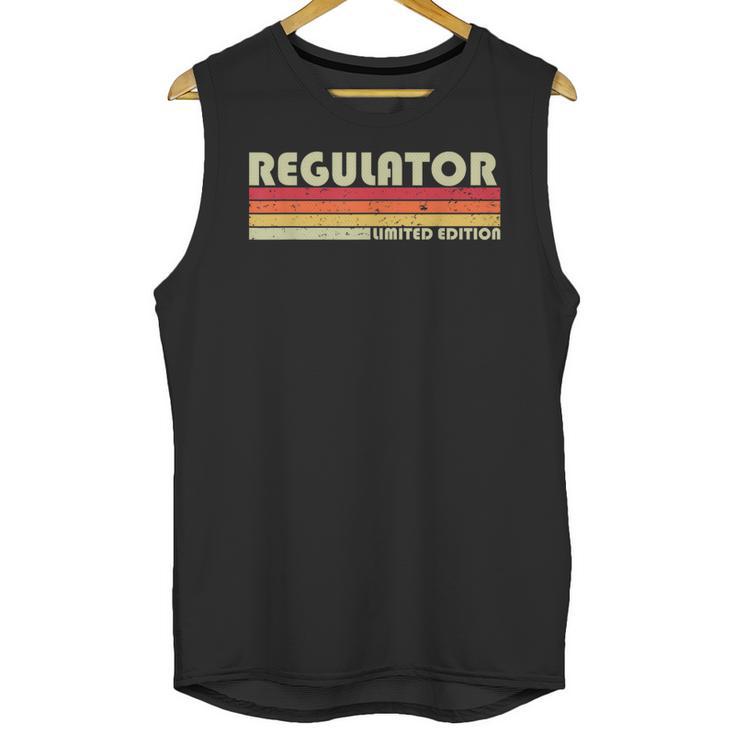 Personal Christmas Retro Vintage Graduation REGULATOR Job Title Profession Birthday Worker Idea Unisex Tank Top