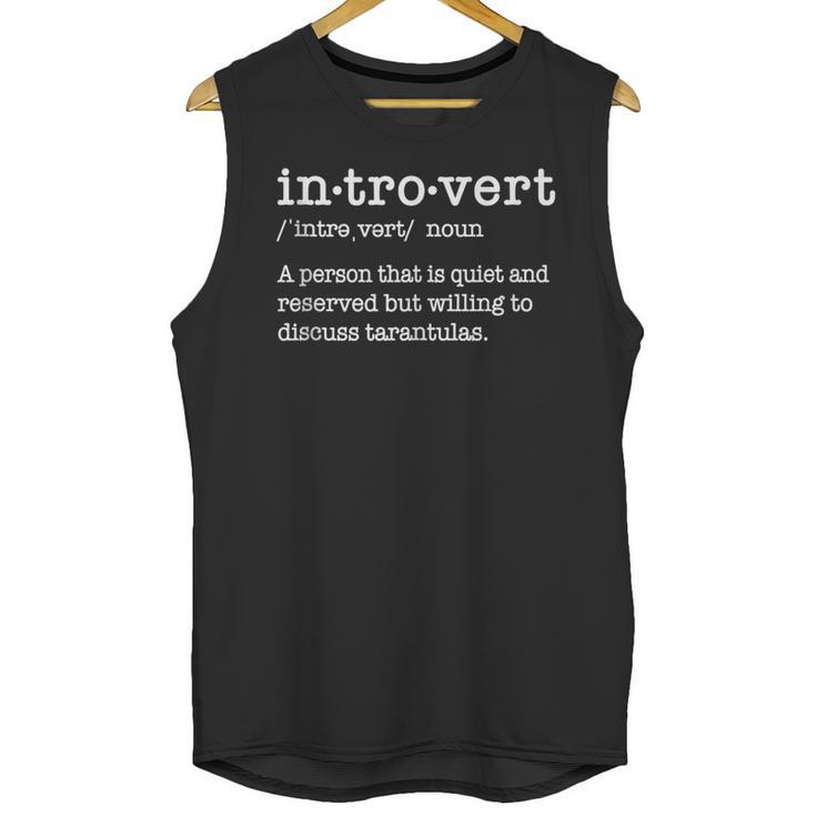Pet Tarantula Willing To Discuss Tarantulas Introvert Unisex Tank Top