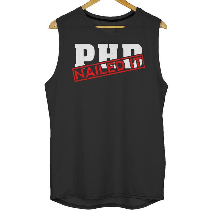 PHD Nailed It Graduation  Doctorate Graduate Unisex Tank Top