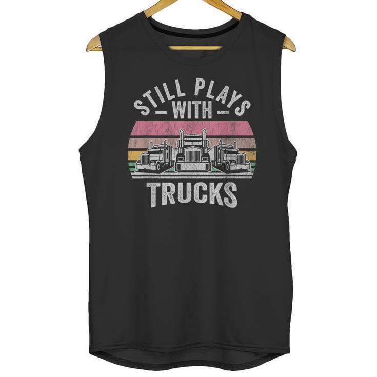 Still Plays With Trucks Nostalgia Classic Unisex Tank Top