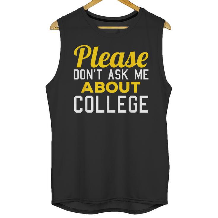Please Don't Ask Me About College Graduation Tee T-Shirt Unisex Tank Top