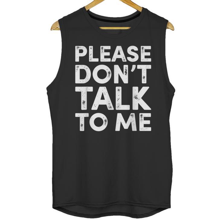 Please Don't Talk To Me Introvert Graphic Unisex Tank Top