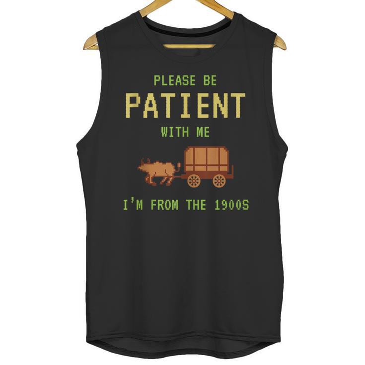 Please Be Patient With Me I'm From The 1900s Born 90s Unisex Tank Top
