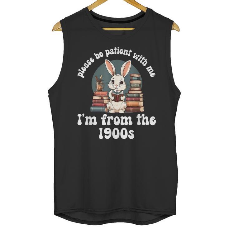 Please Be Patient With Me I'm From The 1900s Bunny 90s Unisex Tank Top