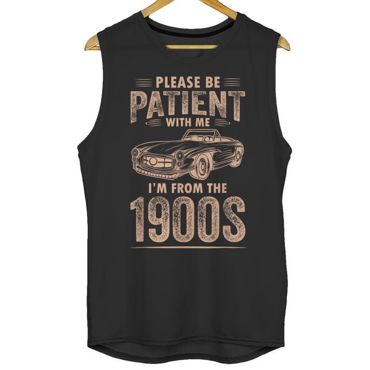 Please Be Patient With Me I'm From The 1900s Car Vintage Unisex Tank Top