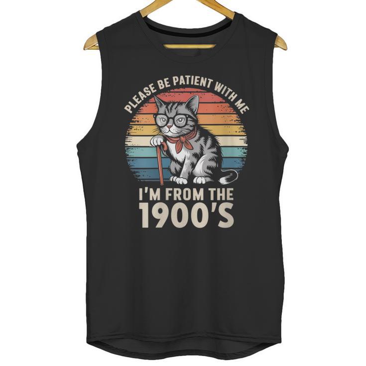 Please Be Patient With Me I'm From The 1900s Cat Unisex Tank Top
