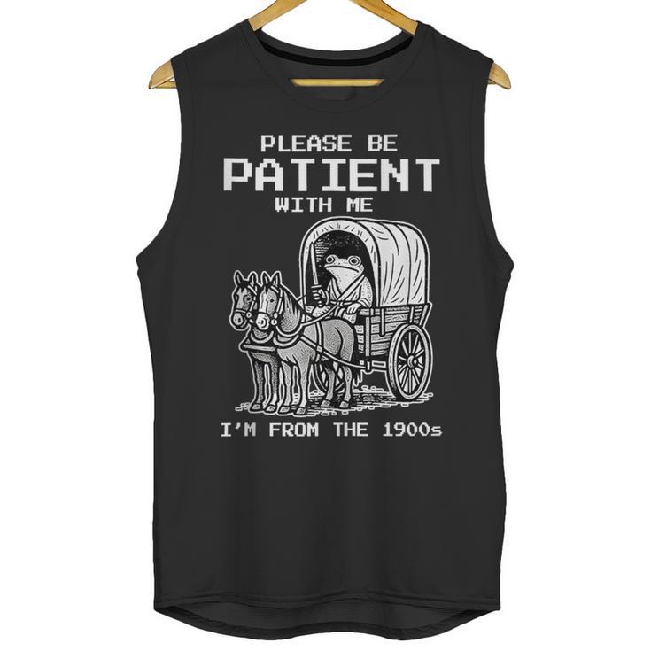 Please Be Patient With Me I'm From The 1900s Frog Unisex Tank Top