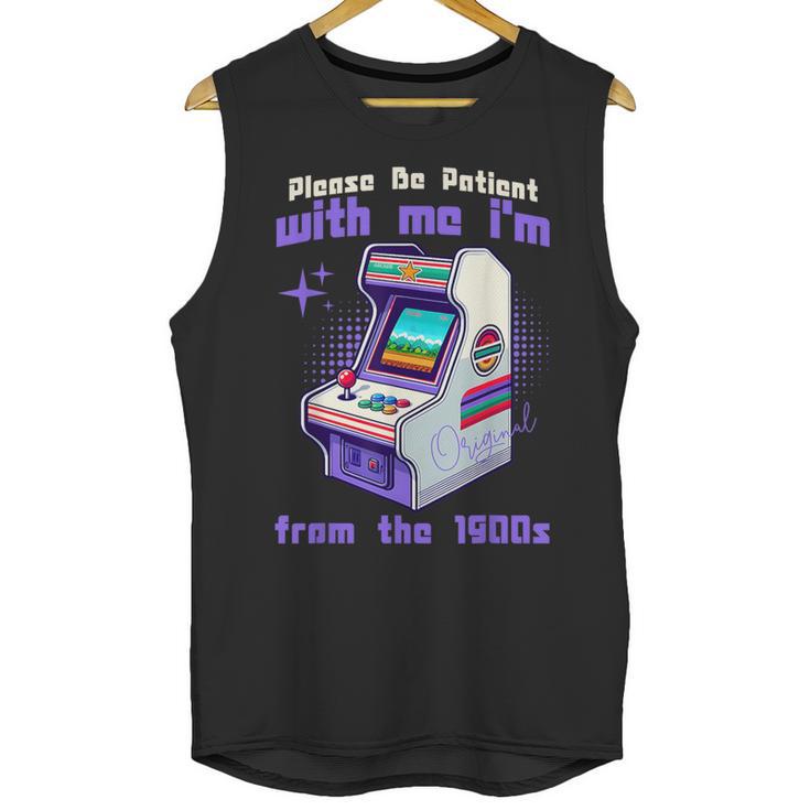 Please Be Patient With Me I'm From The 1900s Gamer Gaming Unisex Tank Top