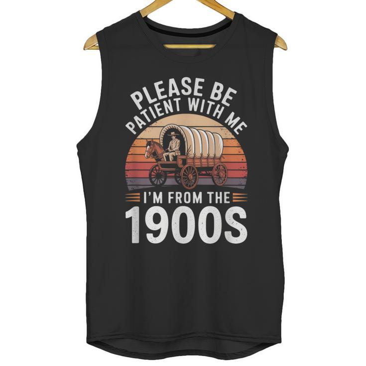 Please Be Patient With Me I'm From The 1900s Grandma Grandpa Unisex Tank Top