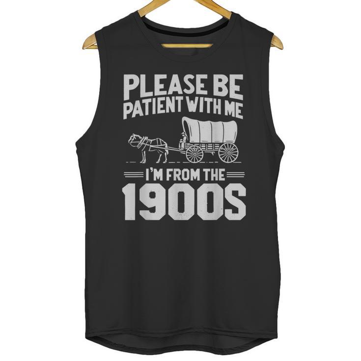 Please Be Patient I'm From The 1900s Over The Hill Unisex Tank Top