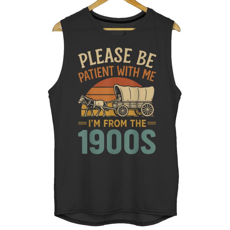 Please Be Patient I'm From The 1900s Humor Unisex Tank Top