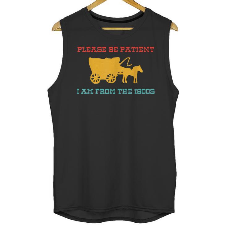 Please Be Patient I'm From The 1900s Millennial Humor Retro Unisex Tank Top