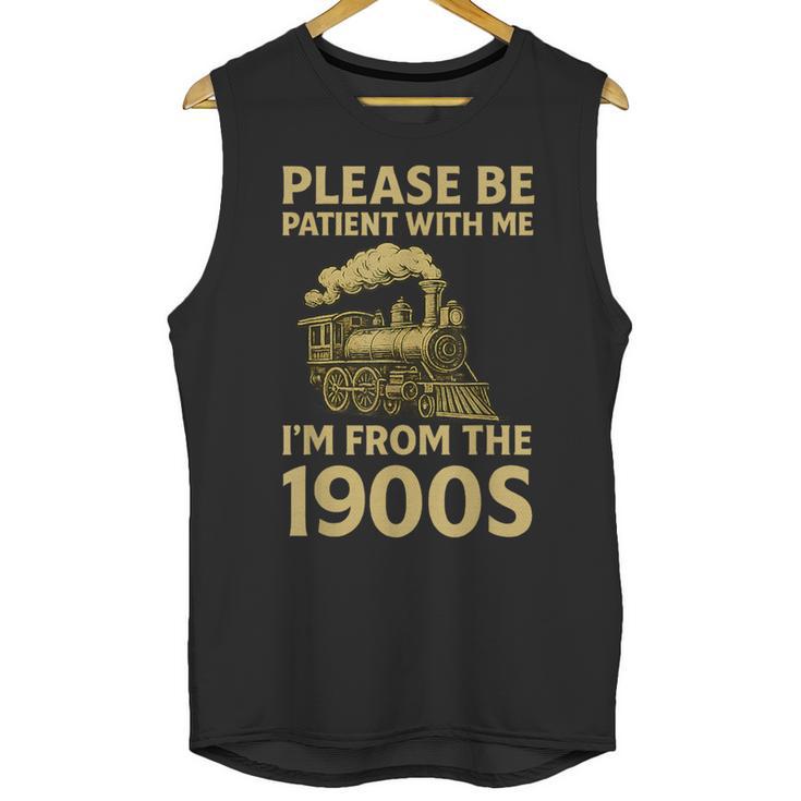 Please Be Patient With Me I'm From The 1900s Steam Train Unisex Tank Top