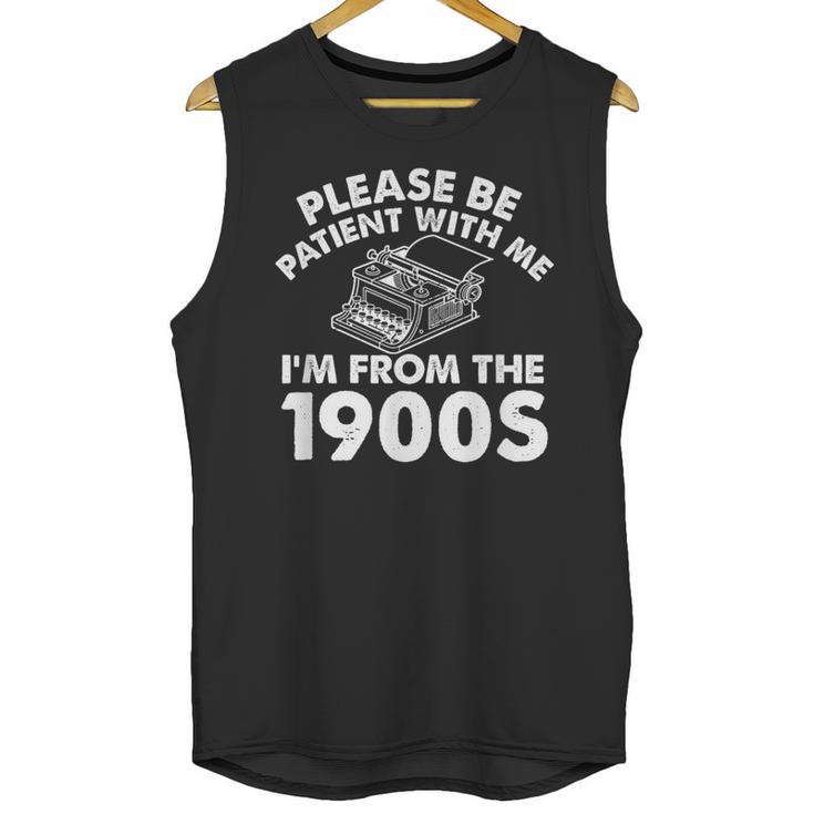 Please Be Patient With Me I'm From The 1900s Typewriter Unisex Tank Top