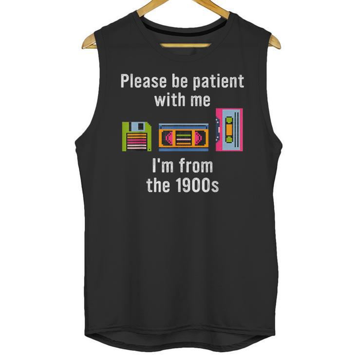 Please Be Patient With Me I'm From The 1900s Video Tape Unisex Tank Top