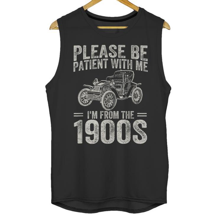 Please Be Patient I'm From The 1900s Vintage Car Unisex Tank Top