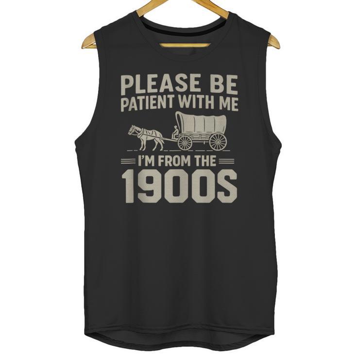 Please Be Patient I'm From The 1900s Vintage Over The Hill Unisex Tank Top