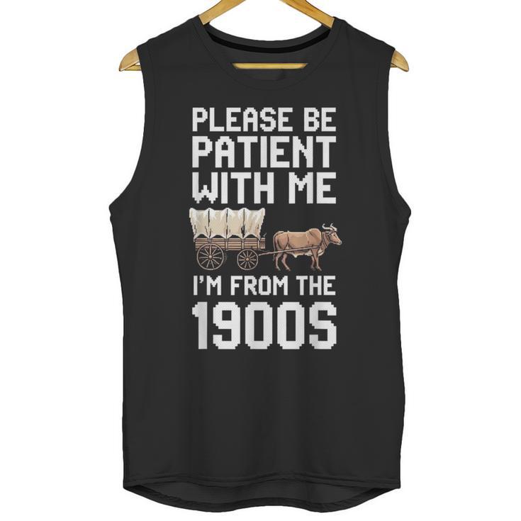 Please Be Patient With Me I'm From The 1900s Vintage Retro Unisex Tank Top