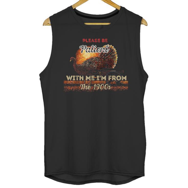 Please Be Patient With Me I'm From The 1900s Vintage Turkey Unisex Tank Top