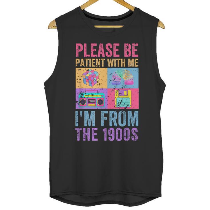 Please Be Patient With Me I'm From The 1900s Vintage 1900s Unisex Tank Top