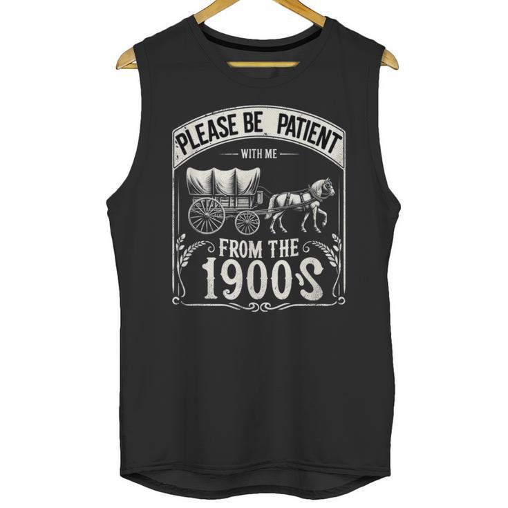 Please Be Patient With Me I'm From The 1900s Vintage Vibes Unisex Tank Top