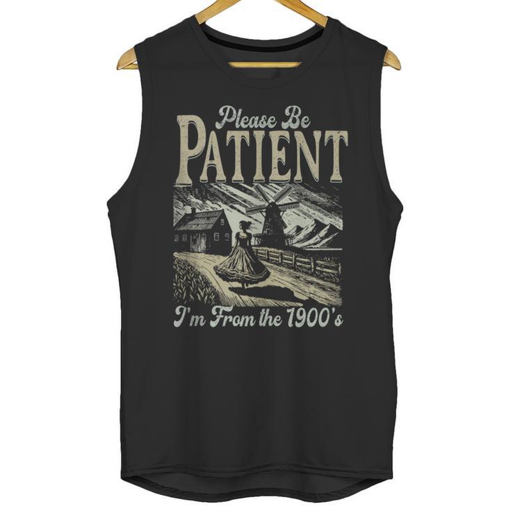 Please Be Patient With Me I'm From The 1900s For Women Unisex Tank Top