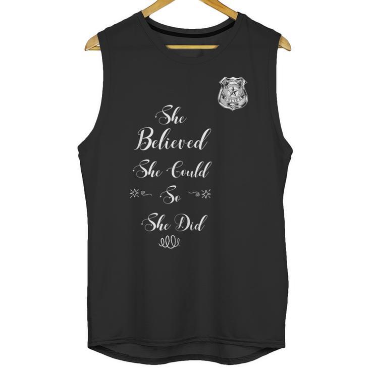 Police Academy Graduation She Believed She Could So She Did Unisex Tank Top