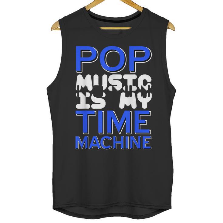 Pop Music Becomes a Time Machine Nostalgia Sound Quote Unisex Tank Top