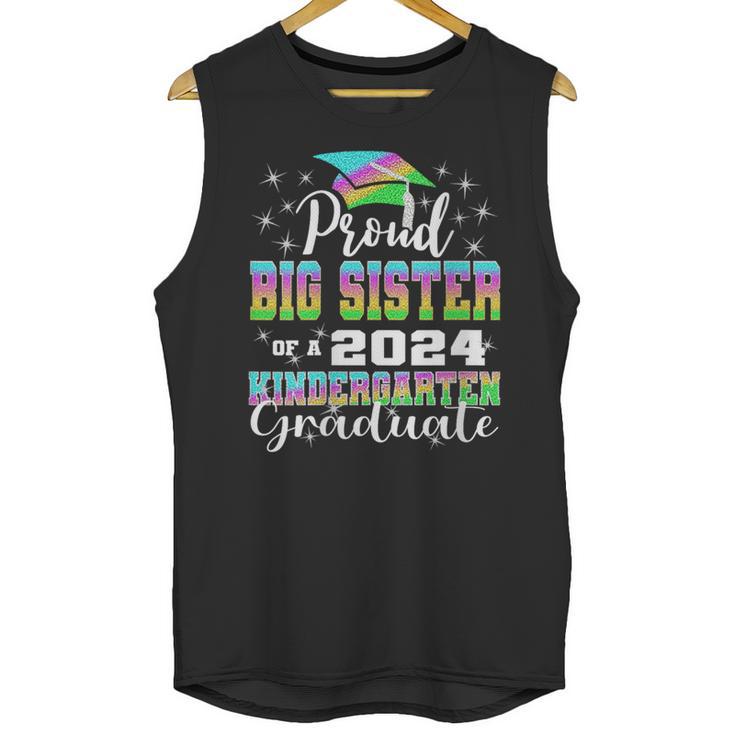 Proud Big Sister Of Kindergarten Graduate 2024 Graduation Unisex Tank Top