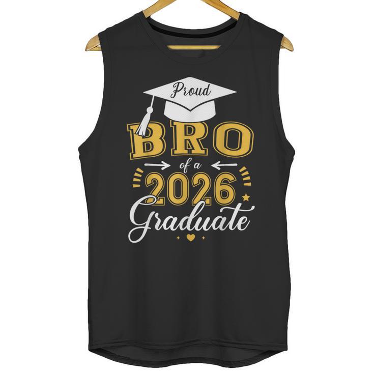 Proud Bro Of a Class Of 2026 Graduate For Graduation Unisex Tank Top