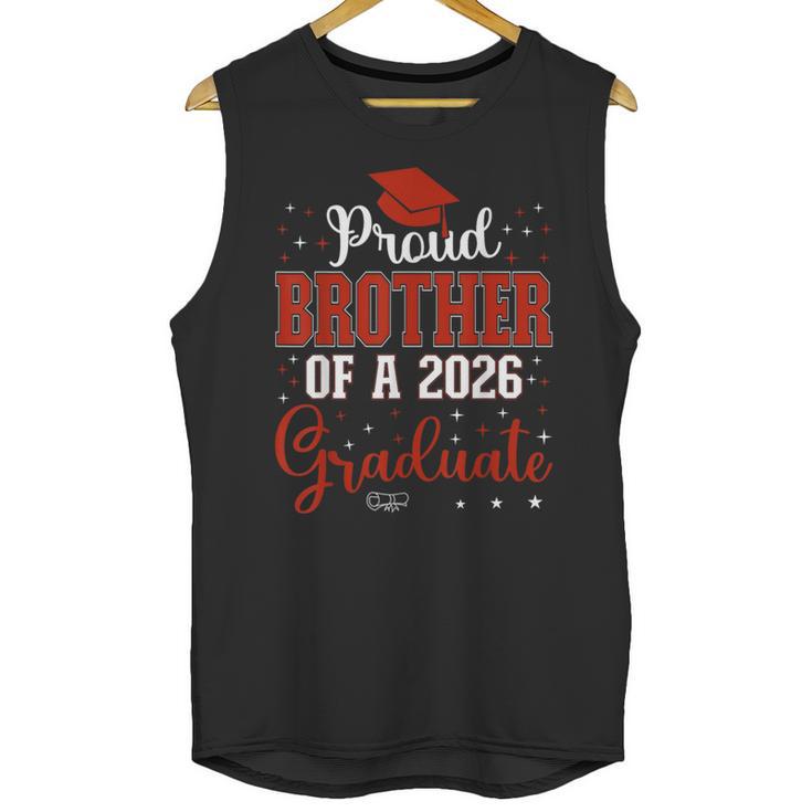 Proud Brother Of a Class Of 2026 Graduate For Graduation Unisex Tank Top