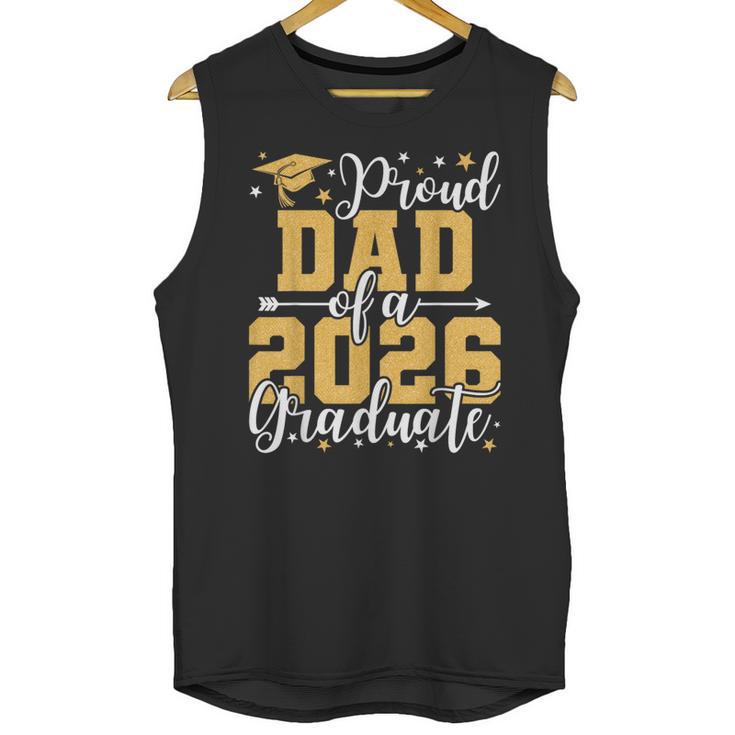 Proud Dad Of A 2026 Graduate Senior Graduation Class Of 2026 Unisex Tank Top