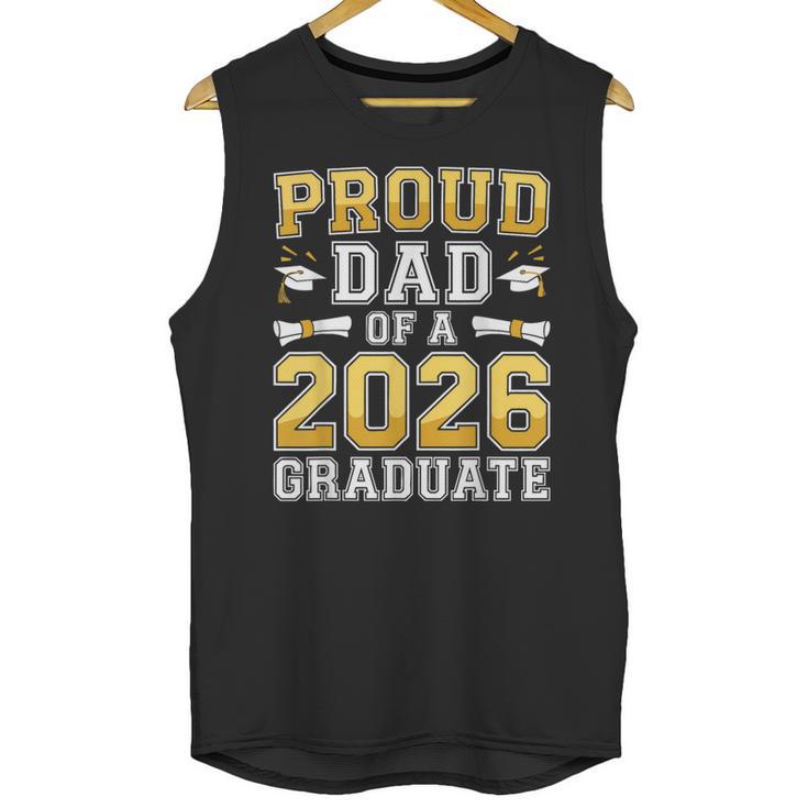 Proud Dad Of A 2026 Graduate Shirt Class Of 2026 Graduation Unisex Tank Top