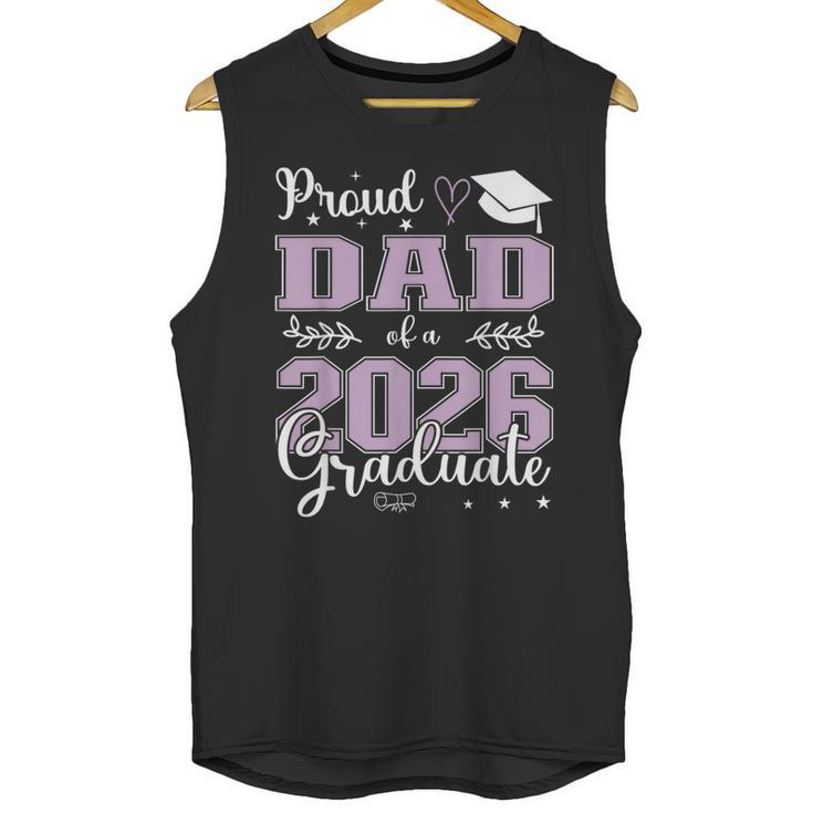 Proud Dad Of a Class Of 2026 Graduate For Graduation Unisex Tank Top