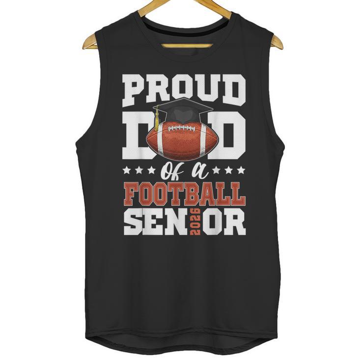 Proud Dad Of a Football Senior 2026 Graduation Unisex Tank Top